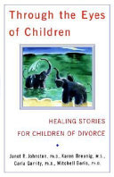 Through the eyes of children : healing stories for children of divorce /