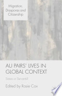 Au pairs' lives in global context : sisters or servants? /