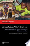 Africa's Future, Africa's Challenge : Early Childhood Care and Development in Sub-Saharan Africa /