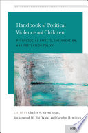 HANDBOOK OF POLITICAL VIOLENCE AND CHILDREN psychosocial effects.