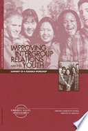 Improving intergroup relations among youth : summary of a research workshop /