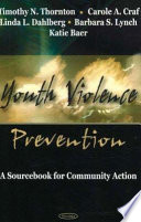 Youth violence prevention : a sourcebook for community action /