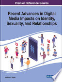 Recent advances in digital media impacts on identity, sexuality, and relationships /