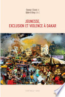 Jeunesse, exclusion et violence à Dakar /