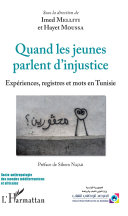 Quand les jeunes parlent d'injustice : expériences, registres et mots en Tunisie /