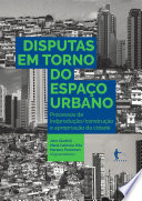 Disputas em torno do espaço urbano : processos de (re)produção/construção e apropriação da cidade /