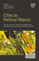 Cities as political objects : historical evolution, analytical categorisations and institutional challenges of metropolitanisation /