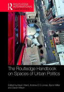 The Routledge handbook on spaces of urban politics /