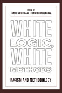 White logic, white methods : racism and methodology /