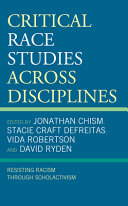 Critical race studies across disciplines : resisting racism through scholactivism /