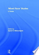 'Mixed race' studies : a reader /