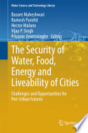 The security of water, food, energy and liveability of cities : challenges and opportunities for peri-urban futures /