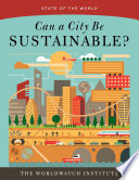 State of the world : can a city be sustainable? /
