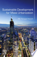 Sustainable development for mass urbanization /