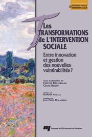 Les transformations de l'intervention sociale : entre innovation et gestion des nouvelles vulnérabilités? /