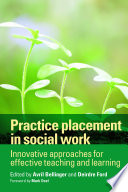 Practice placement in social work : innovative approaches for effective teaching and learning /