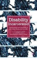 Disability incarcerated : imprisonment and disability in the United States and Canada /