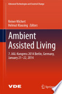 Ambient assisted living : 7. AAL-Kongress 2014 Berlin, Germany, January 21-22, 2014 /