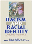 Racism and racial identity : reflections on urban practice in mental health and social services /