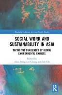 Social work and sustainability in Asia : facing the challenges of global environmental changes /