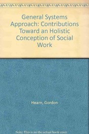 The General systems approach; contributions toward an holistic conception of social work.