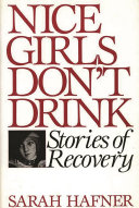 Nice girls don't drink : stories of recovery /