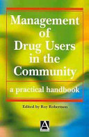 Management of drug users in the community : a practical handbook /