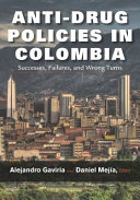 Anti-drug policies in Colombia : successes, failures, and wrong turns /