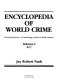 Encyclopedia of world crime : criminal justice, criminology, and law enforcement dictionary /