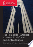 The Routledge handbook of international crime and justice studies /