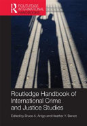 The Routledge handbook of international crime and justice studies /