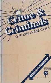 Crime & criminals : opposing viewpoints /