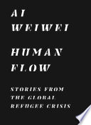 Human flow : stories from the global refugee crisis /
