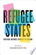 Refugee states : critical refugee studies in Canada /