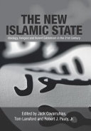 The new Islamic State : ideology, religion and violent extremism in the 21st century /