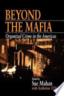 Beyond the mafia : organized crime in the Americas /