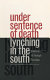 Under sentence of death : lynching in the South /