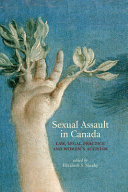 Sexual assault in Canada : law, legal practice, and women's activism /