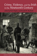 Crime, violence and the Irish in the nineteenth century /