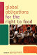 Global obligations for the right to food /
