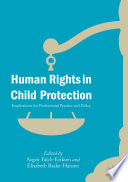 Human rights in child protection : implications for professional practice and policy /