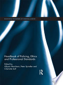 Handbook of policing, ethics, and professional standards /