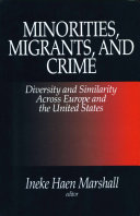 Minorities, migrants, and crime : diversity and similarity across Europe and the United States /