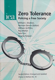 Zero tolerance : policing a free society /