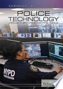 Police technology : 21st-century crime-fighting tools /