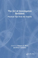 The art of investigation revisited : practical tips from the experts /
