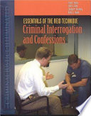 Essentials of the Reid technique : criminal interrogation and confessions /