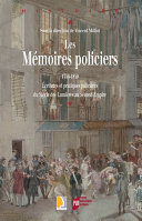Les mémoires policiers, 1750-1850 : écritures et pratiques policières du siècle des lumières au second empire /