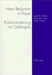 Harm reduction in prison : strategies against drugs, AIDS, and risk behaviour = Risikominderung im Gefängnis : Strategien gegen Drogen, AIDS, und Risikoverhalten /