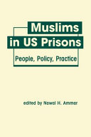 Muslims in US prisons : people, policy, practice /